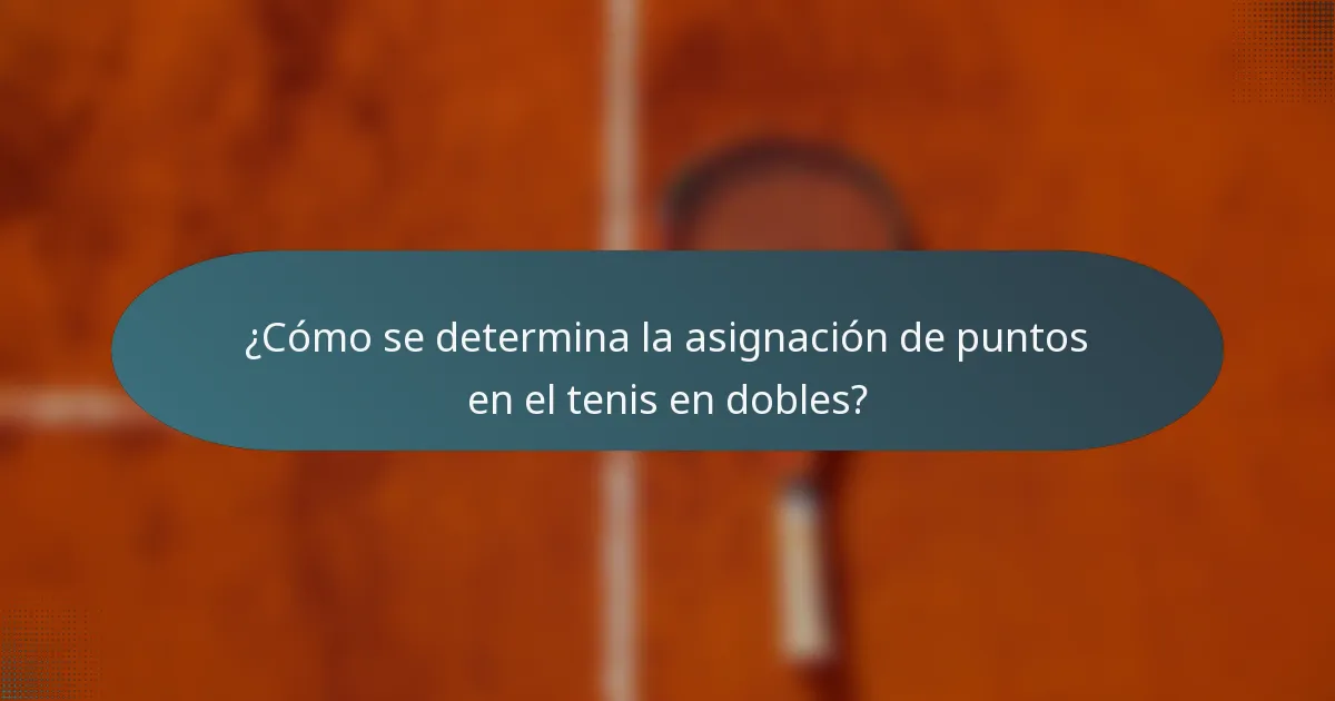 ¿Cómo se determina la asignación de puntos en el tenis en dobles?